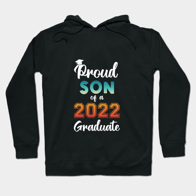 Proud Son of a 2022 Graduate Hoodie by InfiniTee Design